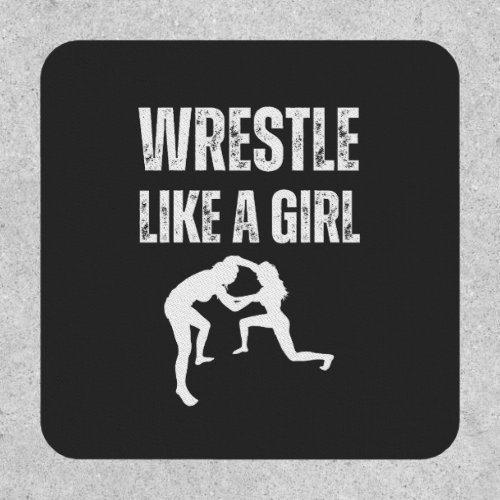 Wrestle Like A Girl Fight Like A Girl Patch