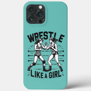 Wrestle Like A Girl,  Fighter Lady, Feminist Power iPhone 13 Pro Max Case