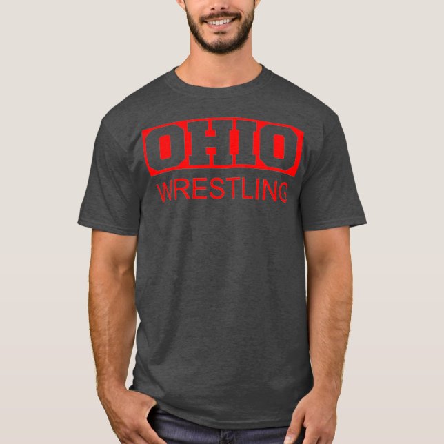 Wrestle Ohio Wrestling Freestyle Wrestler Gear T-Shirt (Front)