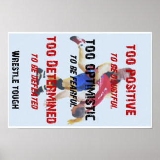 Wrestle - Too Positive to be doubtful Poster