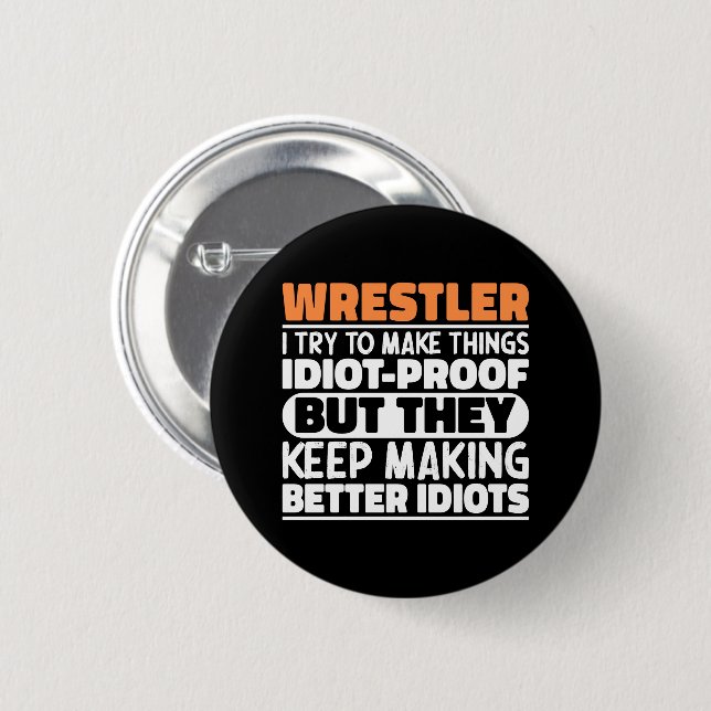 Wrestler I Try To Make Things Funny Sayings Cool Button (Front & Back)