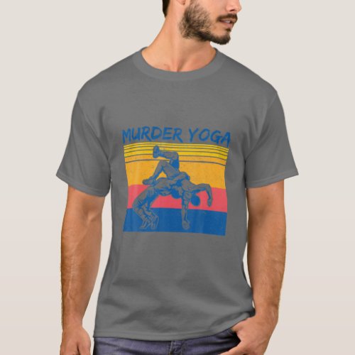 Wrestler Murder Yoga Vintage Retro Funny Wrestling T_Shirt
