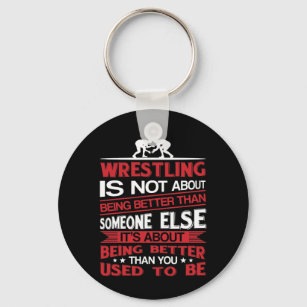 Wrestling About Being Better Than You Used To Keychain