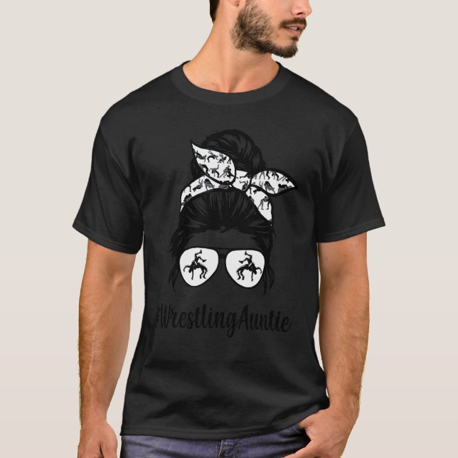 Wrestling Auntie Life Messy Bun Wrestling  Mother' T-Shirt (Front)