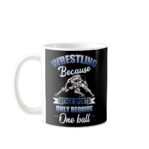 Wrestling  Because Other Sports Only Require One B Coffee Mug