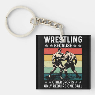 Wrestling Because Other Sports Require One Ball Keychain