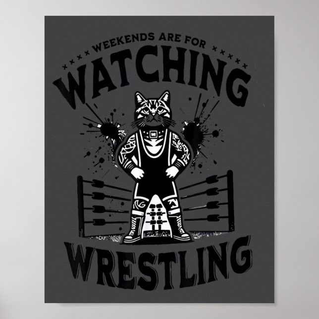 Wrestling Cat Funny Weekends Watching For Men Wome Poster (Front)