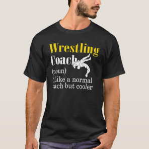 Wrestling Coach Definition Best Coach Ever T-Shirt