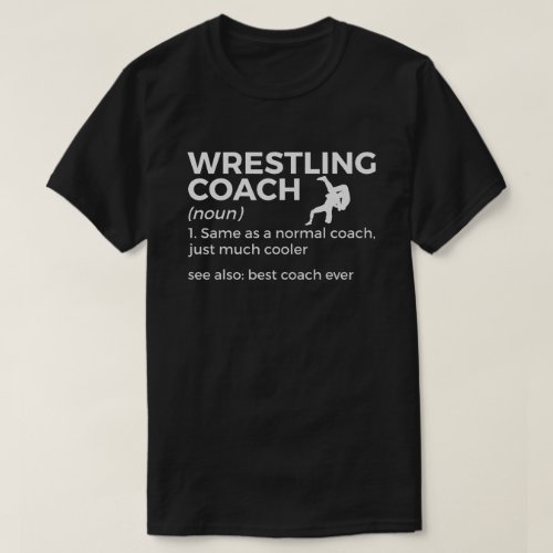 Wrestling Coach Definition Best Coach Ever  T_Shirt