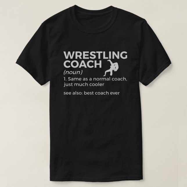 Wrestling Coach Definition Best Coach Ever  T-Shirt (Design Front)