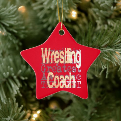 Wrestling Coach Extraordinaire Ceramic Ornament