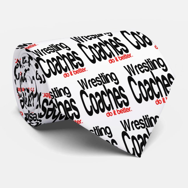Wrestling Coaches Do It Better Joke Neck Tie (Rolled)