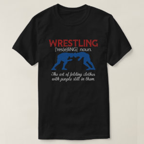 Wrestling Definition Saying Wrestler Wrestling  T-Shirt