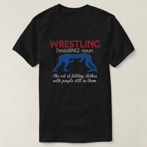 Wrestling Definition Saying Wrestler Wrestling  T_Shirt