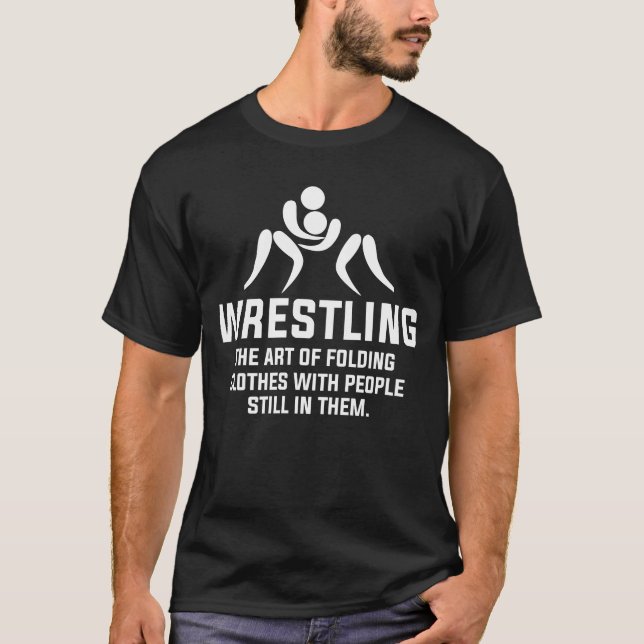 Wrestling Definition The Art Of Folding Clothes T-Shirt (Front)