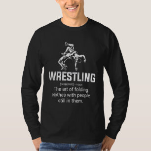 Wrestling Definition   Wrestling Wrestler Wrestle  T-Shirt