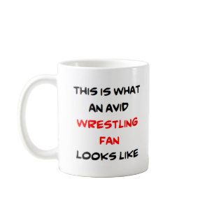 wrestling fan, avid coffee mug