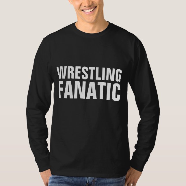 WRESTLING FANATIC T-Shirts (Front)
