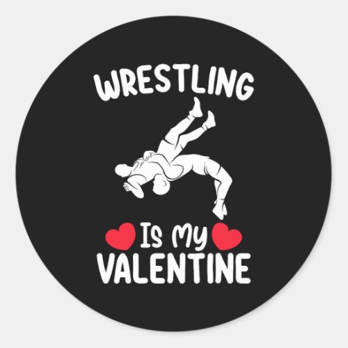 Wrestling Is My Valentine Day Sports Classic Round Sticker