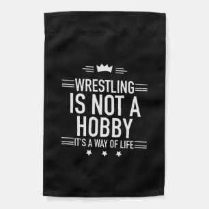 Wrestling is not a hobby way of life garden flag