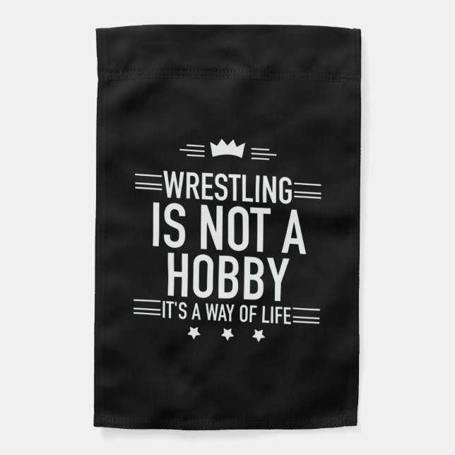 Wrestling is not a hobby way of life garden flag (Front)
