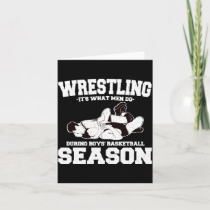 Wrestling its what men do during boys basketball s card