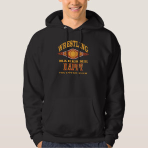 Wrestling Makes Me Happy You Not So Much Wrestling Hoodie
