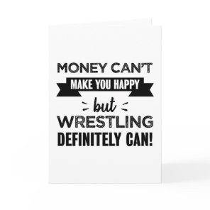 Wrestling makes you happy Funny Gift Card