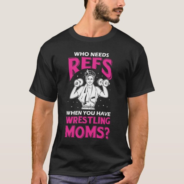 Wrestling Mom Gift Cheer Mother Wrestler T-Shirt (Front)
