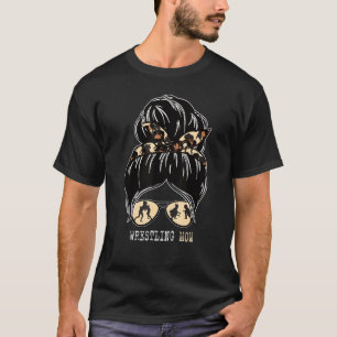 Wrestling Mom Messy Bun Hair Glasses For Wrestler  T-Shirt