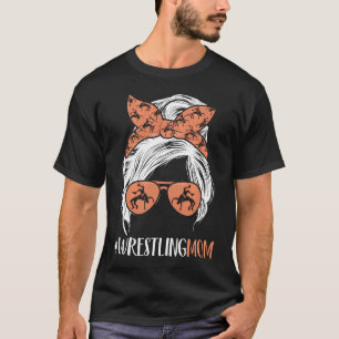 Wrestling Mom Messy Bun Hair Glasses For Wrestler T-Shirt