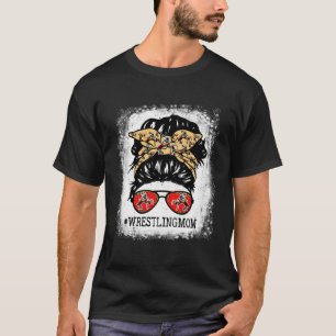 Wrestling Mom Messy Bun Hair Player Mom Mothers Da T-Shirt