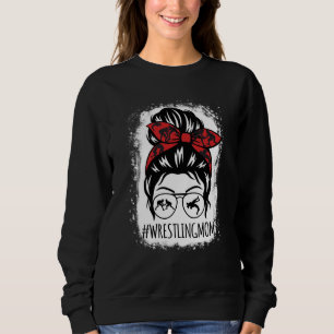 Wrestling Mom Mother's Day Messy Bun Hair Glasses  Sweatshirt
