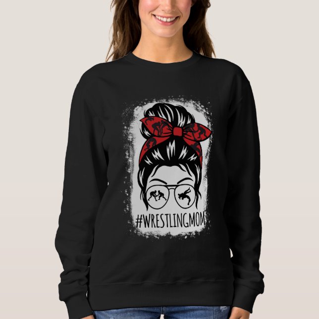 Wrestling Mom Mother's Day Messy Bun Hair Glasses  Sweatshirt (Front)