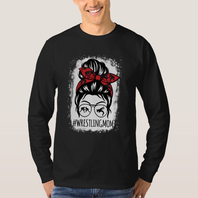Wrestling Mom Mother's Day Messy Bun Hair Glasses  T-Shirt (Front)