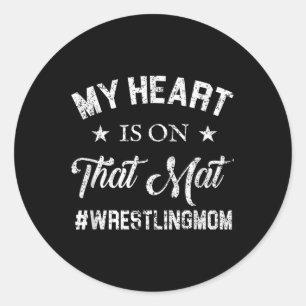 Wrestling Mom My Heart Is On That Mat Classic Round Sticker