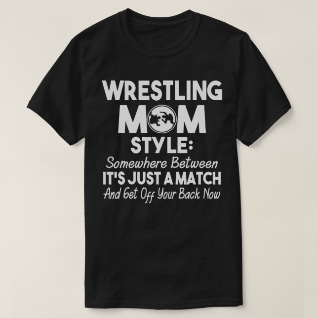 Wrestling Mom Style Funny Gift For Mom  T-Shirt (Design Front)
