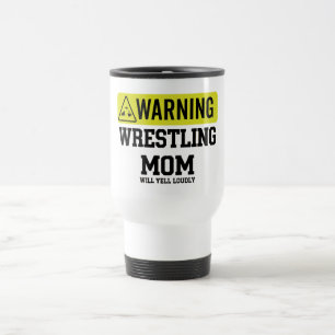 Wrestling Mom Warning Sign   Will Yell Loudly Gif Travel Mug