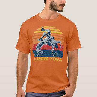 Wrestling Murder Yoga Retro Vintage Funny Gift T-Shirt