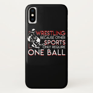 Wrestling Other Sports Only Require One Ball iPhone X Case