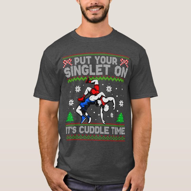 Wrestling Put Your Singlet On Christmas Wrestler X T-Shirt (Front)