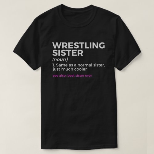 Wrestling Sister Definition Best Sister Ever  T_Shirt