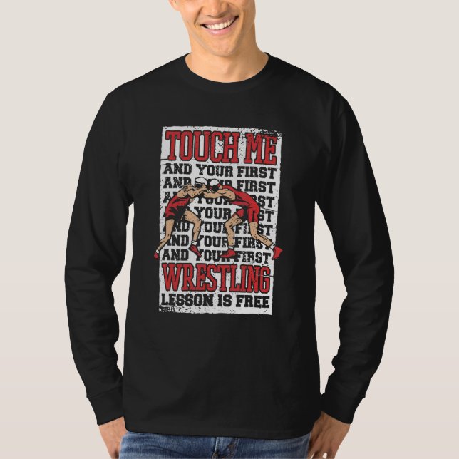 Wrestling Touch me and your first wrestling lesson T-Shirt (Front)