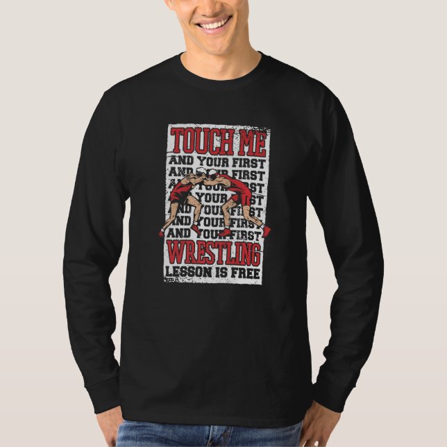 Wrestling Touch me and your first wrestling lesson T-Shirt (Front)