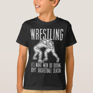 Wrestling What Men Do During Boys Sketll Funny Wre T-Shirt