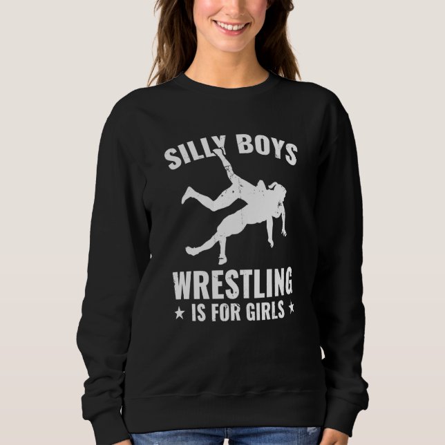 Wrestling Wrestler Is For Girls Wrestle Sweatshirt (Front)