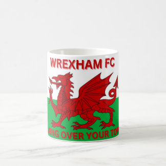 Wrexham Fc taking Over your town Coffee Mug
