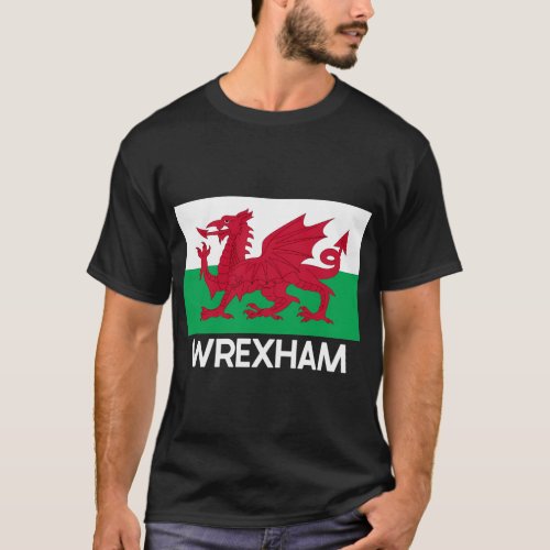 Wrexham Wales Welsh Flag Baner Y Ddraig Goch T_Shirt