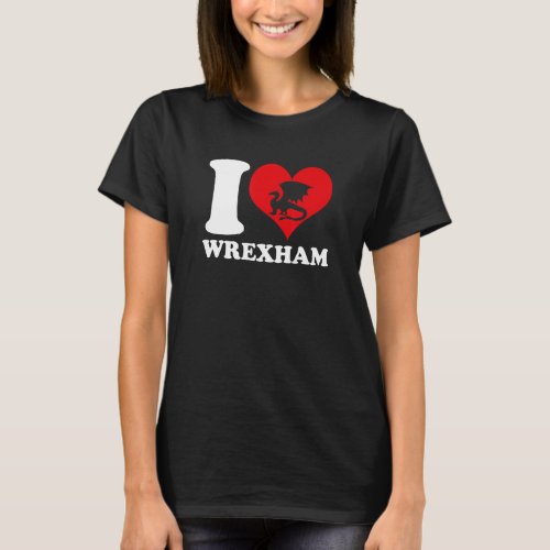 Wrexham Wales  Welsh I Love Wrexham  Wrexham 1 T_Shirt