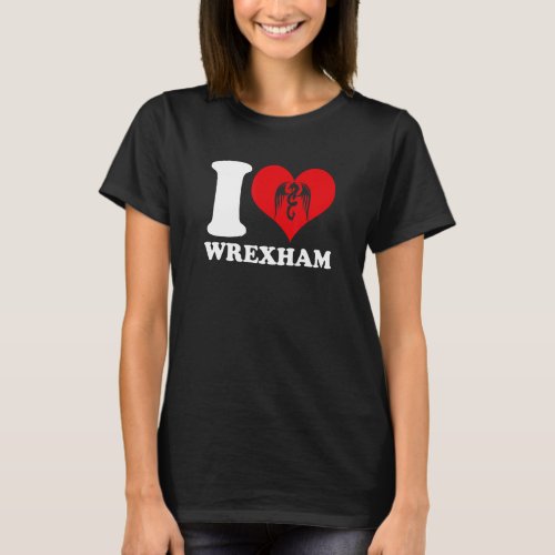 Wrexham Wales   Welsh I Love Wrexham   Wrexham T_Shirt